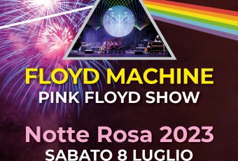 Aperte le prevendite per NOTTE ROSA 2023 - FLOYD MACHINE in concerto sabato 8 luglio Anfiteatro di Poggio Berni RIMINI